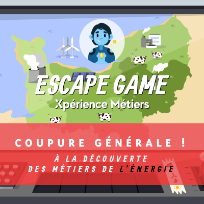 ESCAPE GAME NUMÉRIQUE SUR LES MÉTIERS DE L'ÉNERGIE